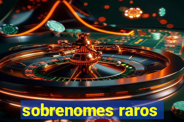 sobrenomes raros